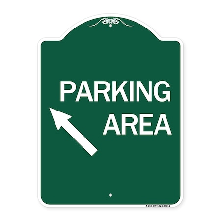 Signmission Parking Area Up Left Arrow, Green & White Aluminum Architectural Sign, 18" x 24", GW-1824-24614 A-DES-GW-1824-24614